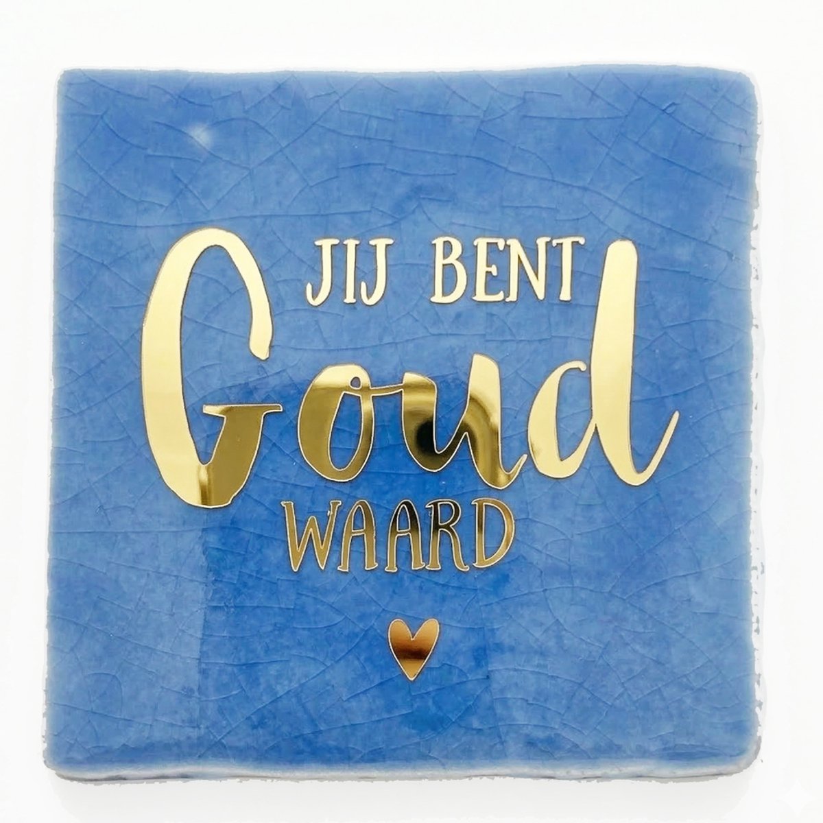 Snoes Handgemaakte Craquelé Keramiek Tegel 'JIJ BENT GOUD WAARD' - 10x10 cm - Azuro Blauw