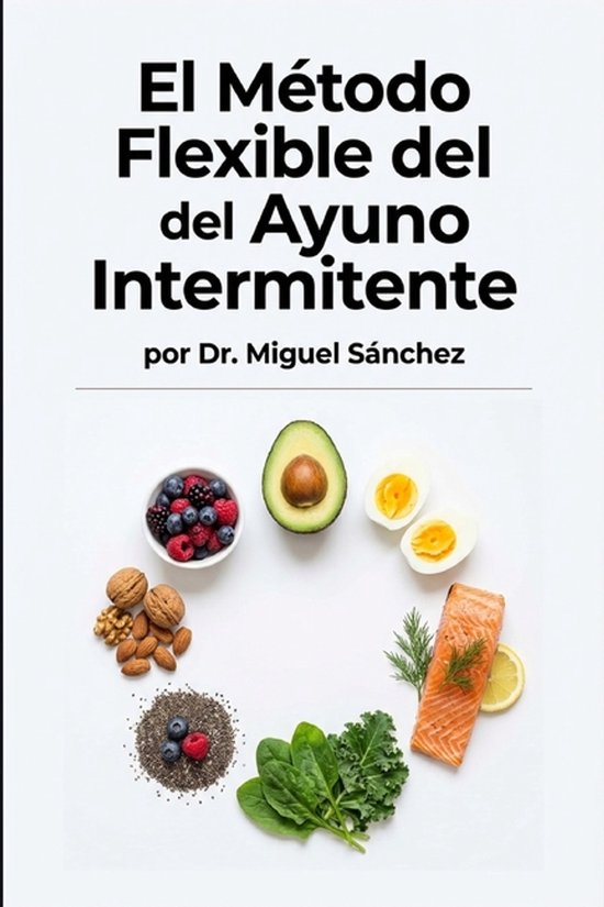 El Método Flexible del Ayuno Intermitente - cover