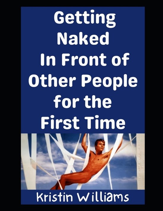 In the Nude- Getting Naked In Front of Other People For The  ... - cover
