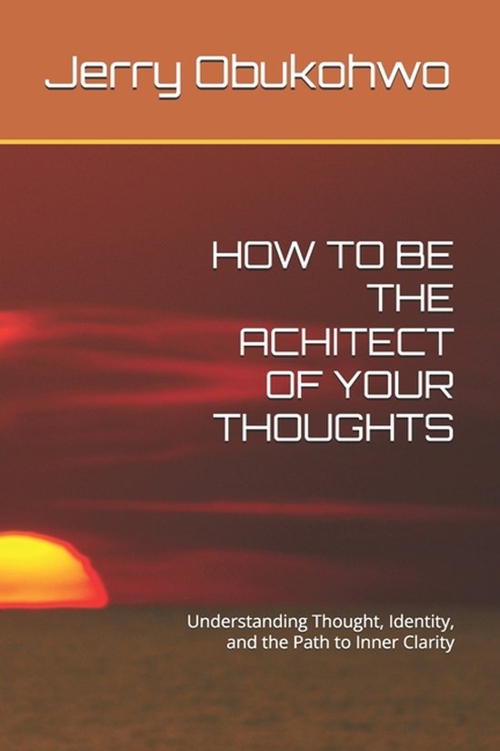 How to Be the Achitect of Your Thoughts - cover