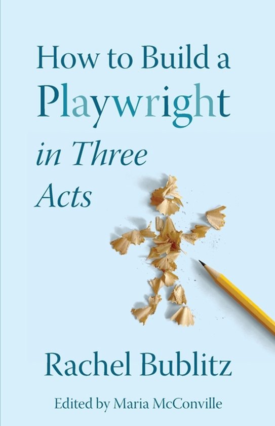 How to Build a Playwright in Three Acts - cover
