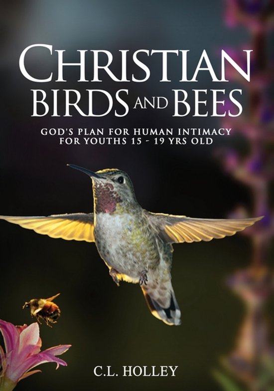 Christian Birds and Bees: God's Plan for Human Intimacy- Chr ... - cover