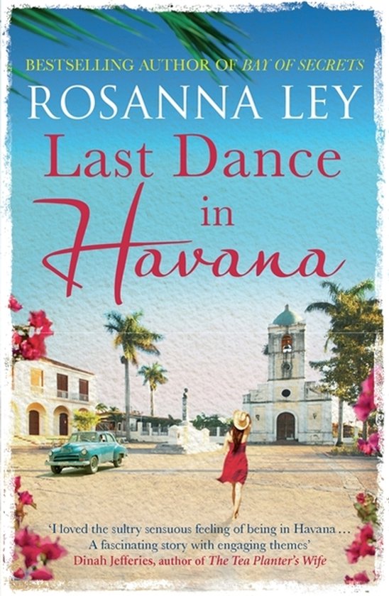 Couverture du livre 'Last Dance in Havana' par Rosanna Ley. Scène estivale avec une église, une voiture et une femme en rouge.