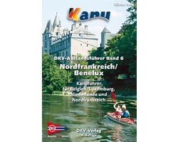 DKV Auslandsführer 06: Kanovaren in Nordfrankreich, België, Luxemburg en Nederland