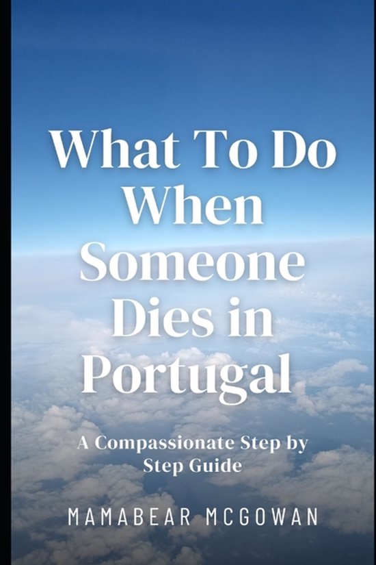 Now What..- What To Do When Someone Dies in Portugal - cover