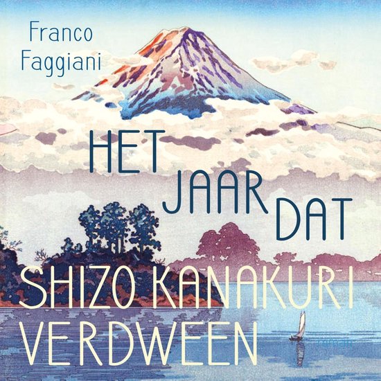 Couverture de livre avec le titre "Het jaar dat Shizo Kanakuri verdween" et une aquarelle du Mont Fuji au-dessus d'un paysage avec des arbres et de l'eau.
