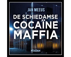 De Schiedamse cocaïnemaffia