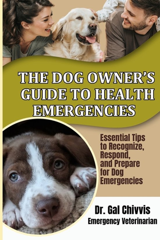 The Dog Owner's Guide to Health Emergencies. Essential Tips  ... - cover