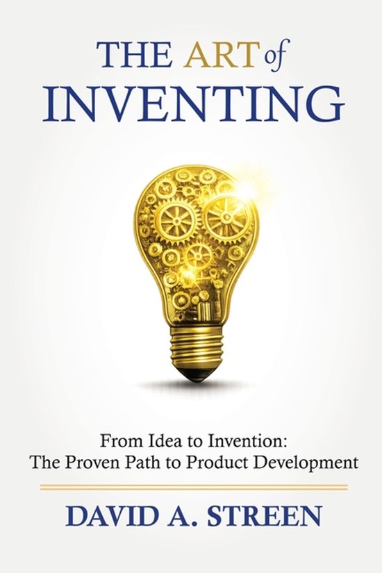 Art of-The Art of Inventing, David A Streen | 9781968841140 | Boeken | bol