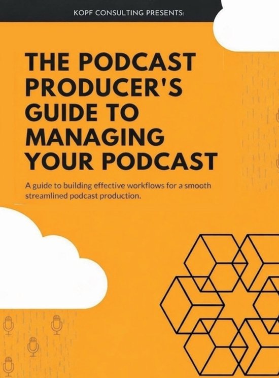 The Podcast Producer's Guide to Managing Your Podcast - cover