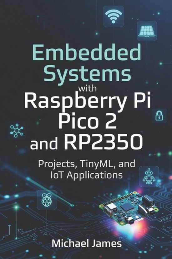 Embedded Systems with Raspberry Pi Pico 2 and RP2350, Michael James ...