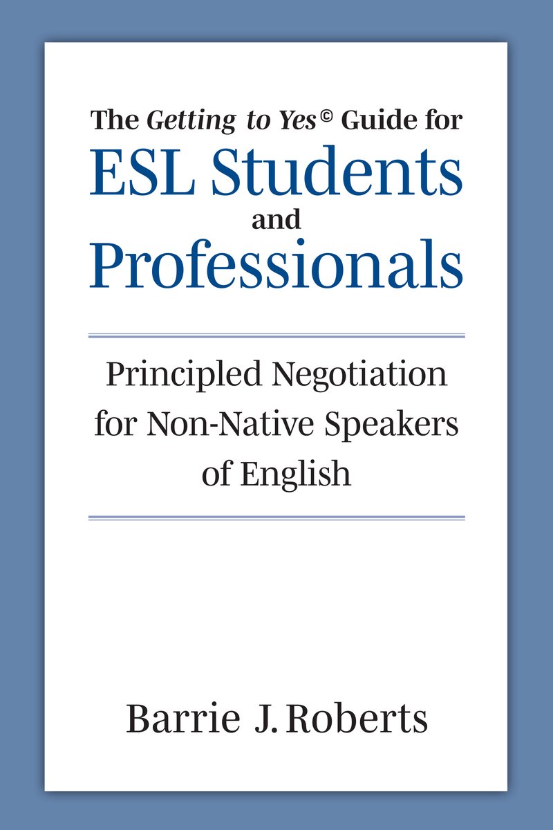 Omslag van The "Getting to Yes" Guide for ESL Students and Professionals