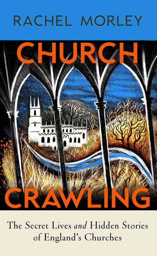 Boekomslag van 'Church Crawling' van Rachel Morley. Een wit kerkgebouw met toren, omringd door gloeiende bomen en een blauwe rivier, gezien door donkere bogen.