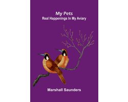 My pets: Real happenings in my aviary