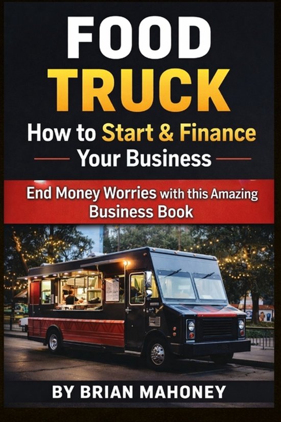 Food Truck How to Start & Finance Your Business - cover