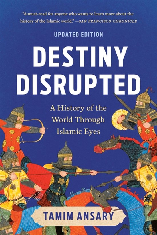 Boekhoes 'Destiny Disrupted: A History of the World Through Islamic Eyes' met een illustratie van strijdende ruiters in traditionele kledij.