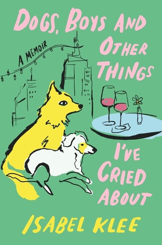 Dogs, Boys And Other Things I've Cried About - cover