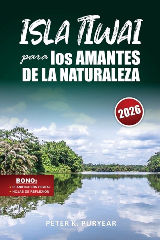 ISLA TIWAI para los AMANTES DE LA NATURALEZA - cover