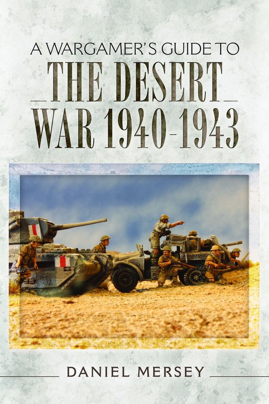 A Wargamer's Guide - A Wargamer's Guide to The Desert War 19 ... - cover
