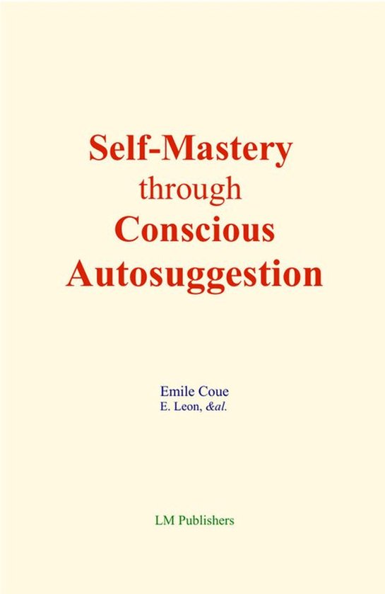 Self-Mastery through Conscious Autosuggestion - cover