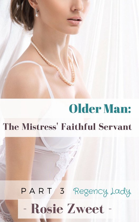 Older Man: The Mistress’ Faithful Servant (Part 3) - cover