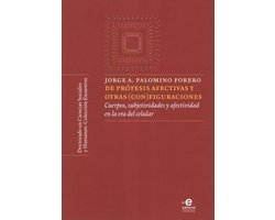 Colección Encuentros - Doctorado en ciencias sociales y humanas - De prótesis afectivas y otras (con)figuraciones