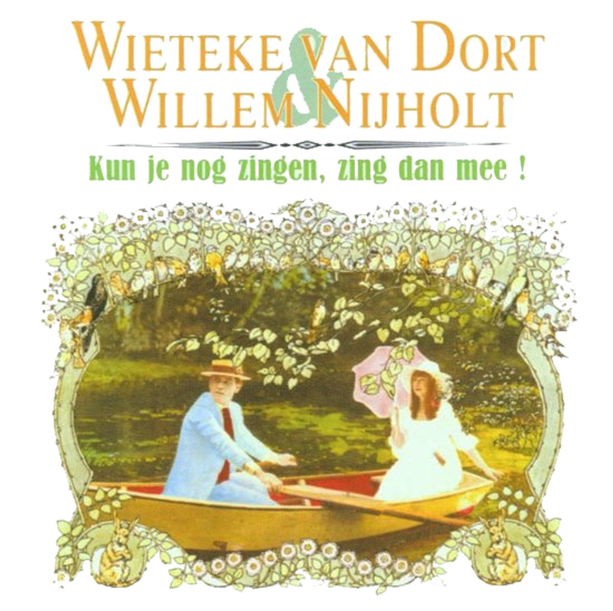 Wieteke Van Dort & Willem Nijholt - Kun Je Nog Zingen, Zing Dan Mee !