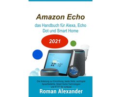 Smart Home Systeme 1 - Amazon Echo – das Handbuch für Alexa, Echo Dot und Smart Home