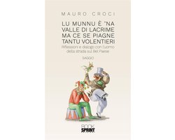 Lu munnu è ’na valle di lacrime ma ce se piagne tantu volentieri