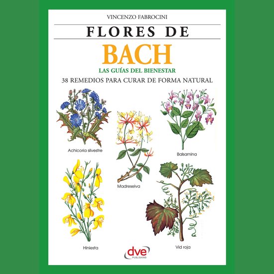 Flores de Bach. Guia del bienestar, 38 Remedios para curar d ... - cover