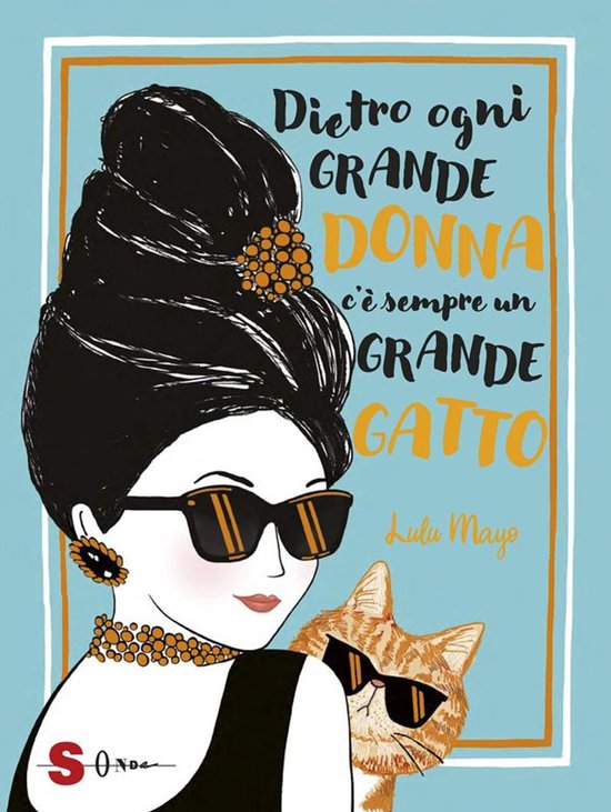 Dietro ogni grande donna c'è sempre un grande gatto - cover