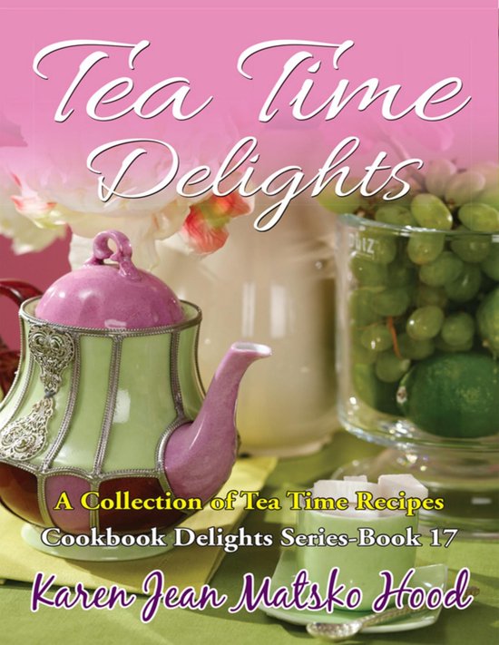 Tea Time Delights Cookbook - cover