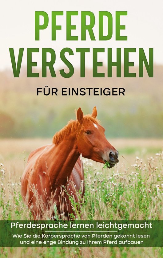 Pferde verstehen für Einsteiger - Pferdesprache lernen leic ... - cover
