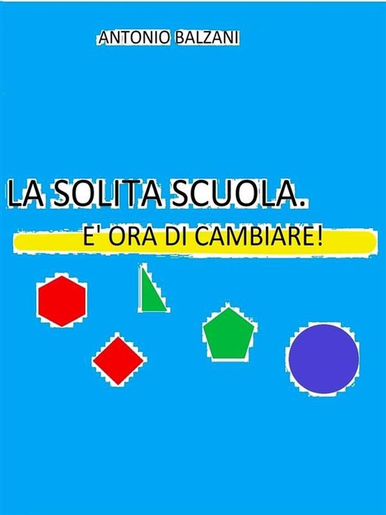 La solita scuola. E' ora di cambiare! - cover