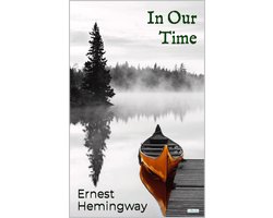 Omslag van IN OUR TIME: Ernest Hemingway