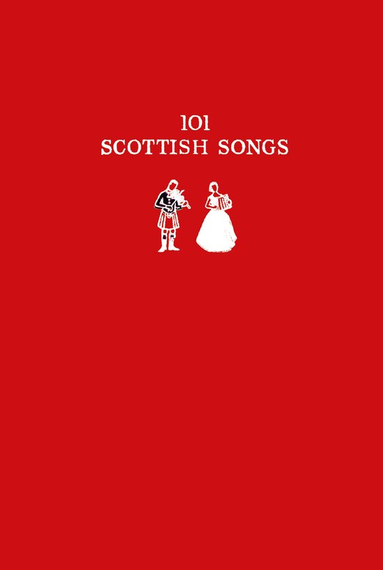 Collins Scottish Archive - 101 Scottish Songs