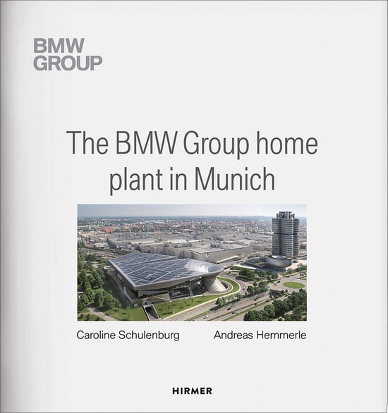 The BMW Group Home Plant in Munich - cover