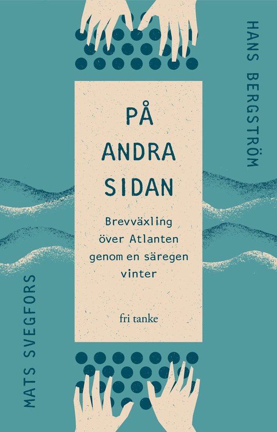 På andra sidan : Brevväxling över Atlanten genom en säre ... - cover