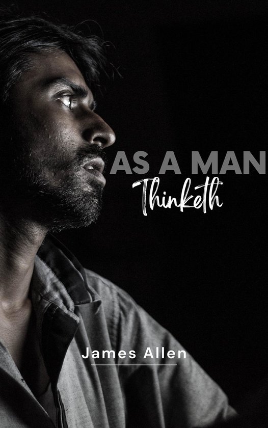 As a Man Thinketh by James Allen - Unleash the Power of Your ... - cover