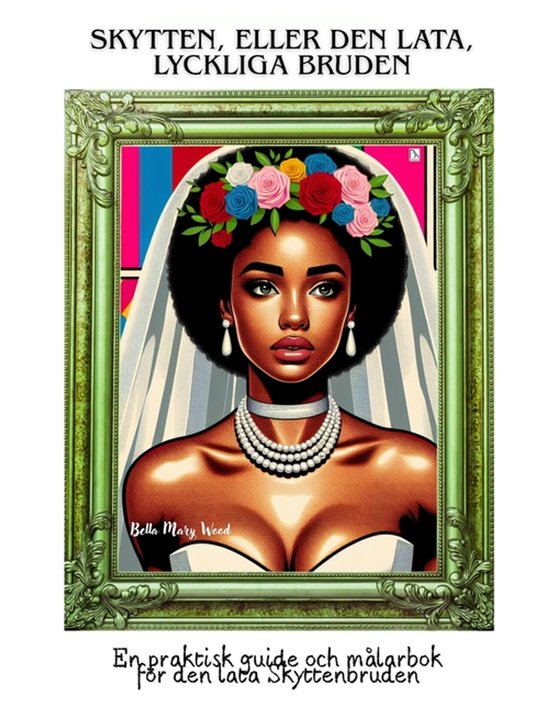Skytten eller den lata, lyckliga Bruden - cover