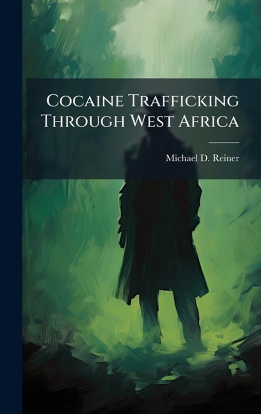 Cocaine Trafficking Through West Africa - cover