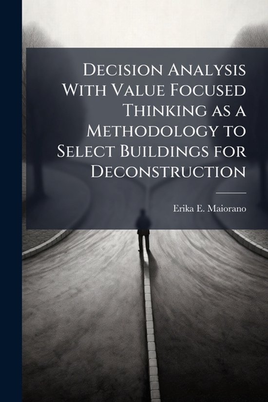 Decision Analysis With Value Focused Thinking as a Methodolo ... - cover