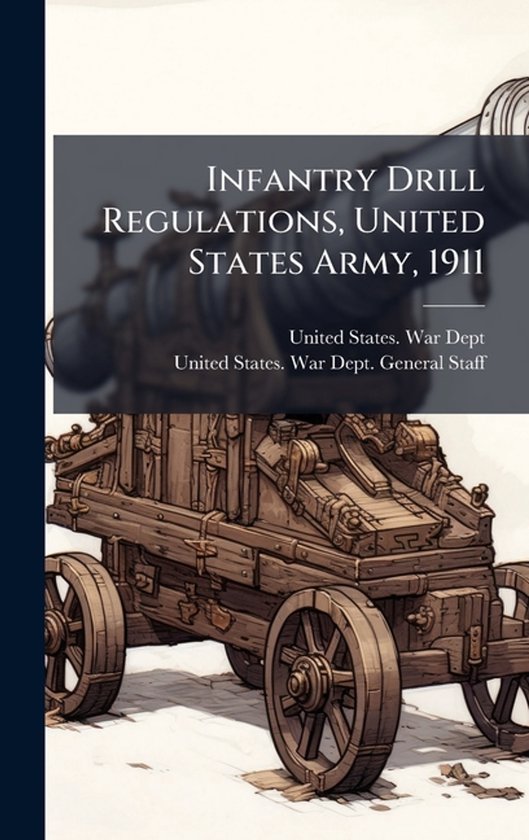 Infantry Drill Regulations, United States Army, 1911 - cover