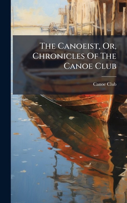 The Canoeist, Or, Chronicles Of The Canoe Club - cover