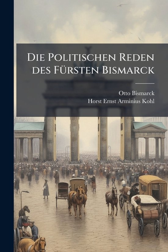 Die Politischen Reden des FÃ1/4rsten Bismarck - cover