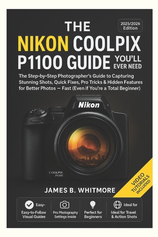 The Nikon Coolpix P1100 Guide You'll Ever Need - cover