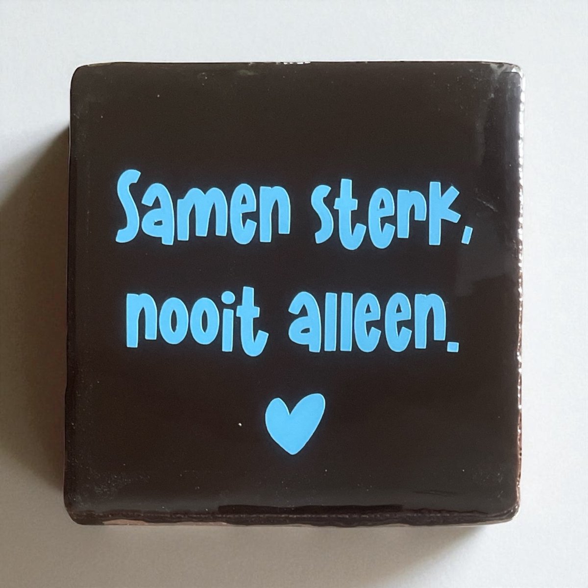 Hip Tegeltje-Samen sterk nooit alleen-Donker Bruin-Spreuk-Cadea-Geschenk-Gift-Kado-Zomaar-Moederdag.Kerst-Sint