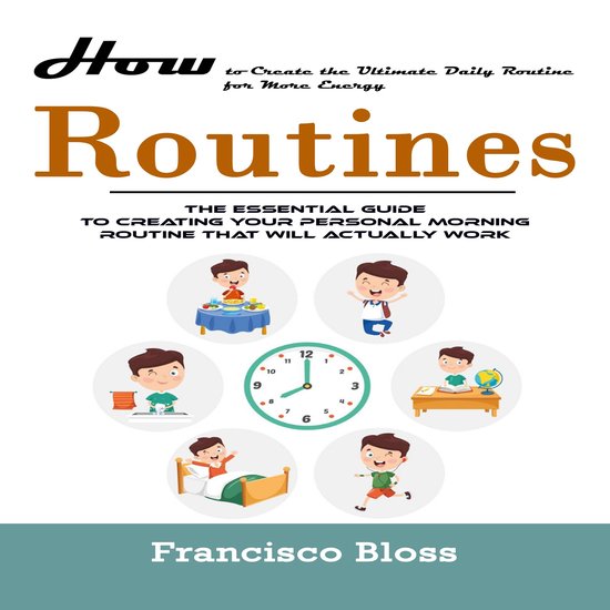 Routines: How to Create the Ultimate Daily Routine for More  ... - cover