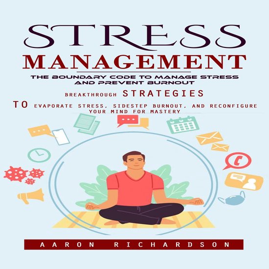 Stress Management: The Boundary Code to Manage Stress and Pr ... - cover