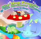 Hip Hop Froggie and The Blueberry Dragon